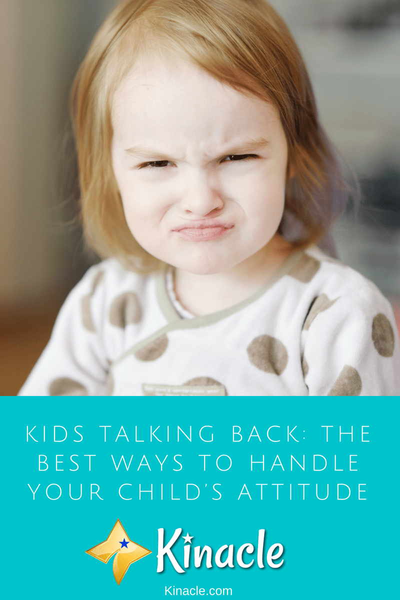 kids-talking-back-the-best-ways-to-handle-your-child-s-attitude-kinacle